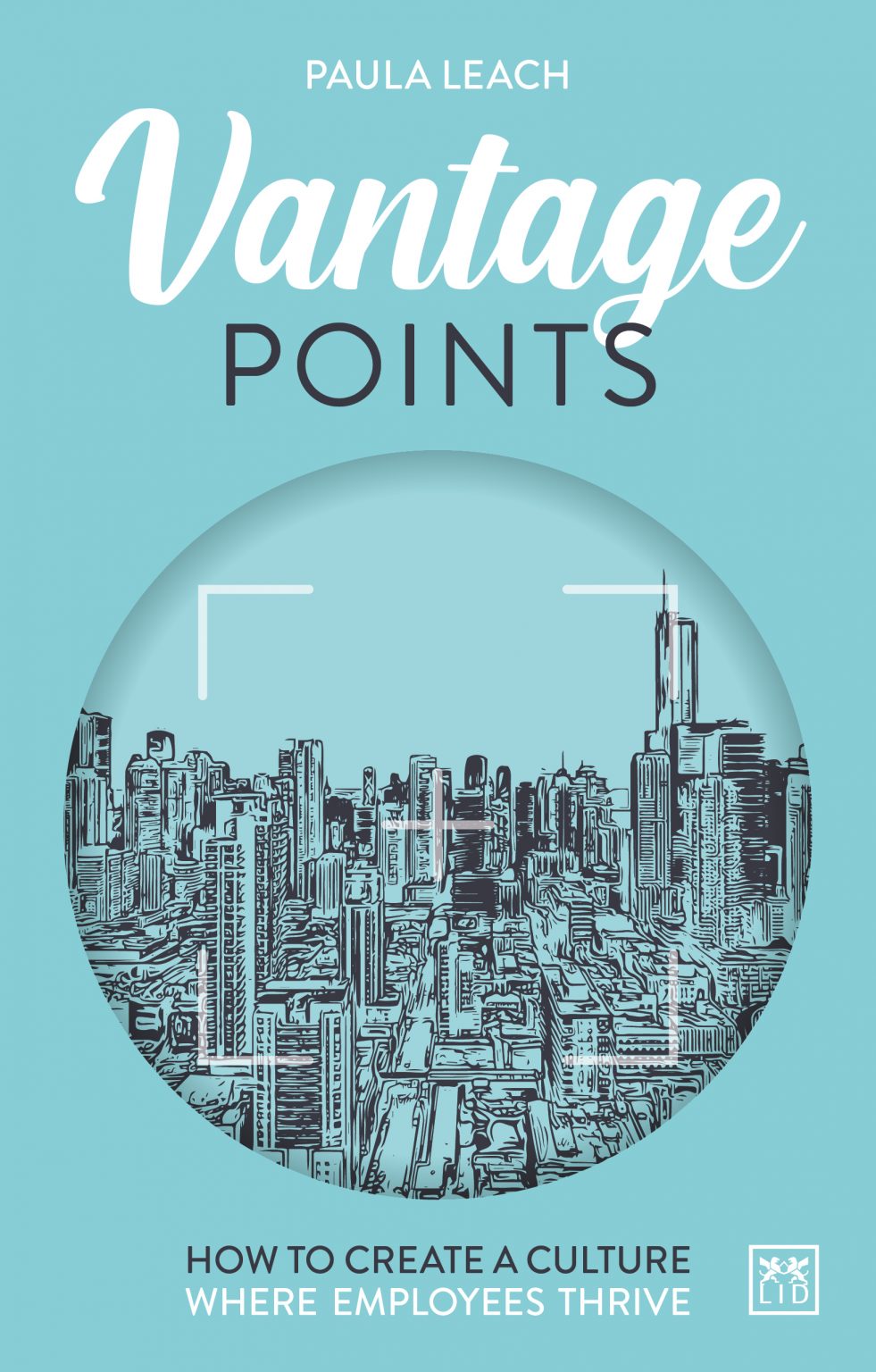 Vantage Points How to create a culture where employees thrive